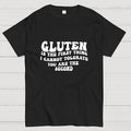 Gluten Is The First Thing I Cannot Tolerate You Are The Second  T-Shirt