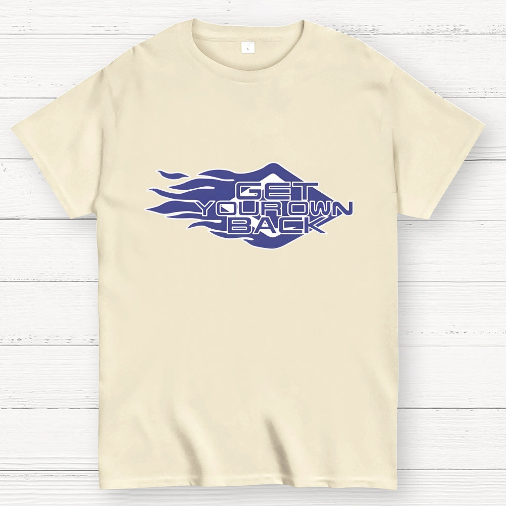 Get Your Own Back  T-Shirt