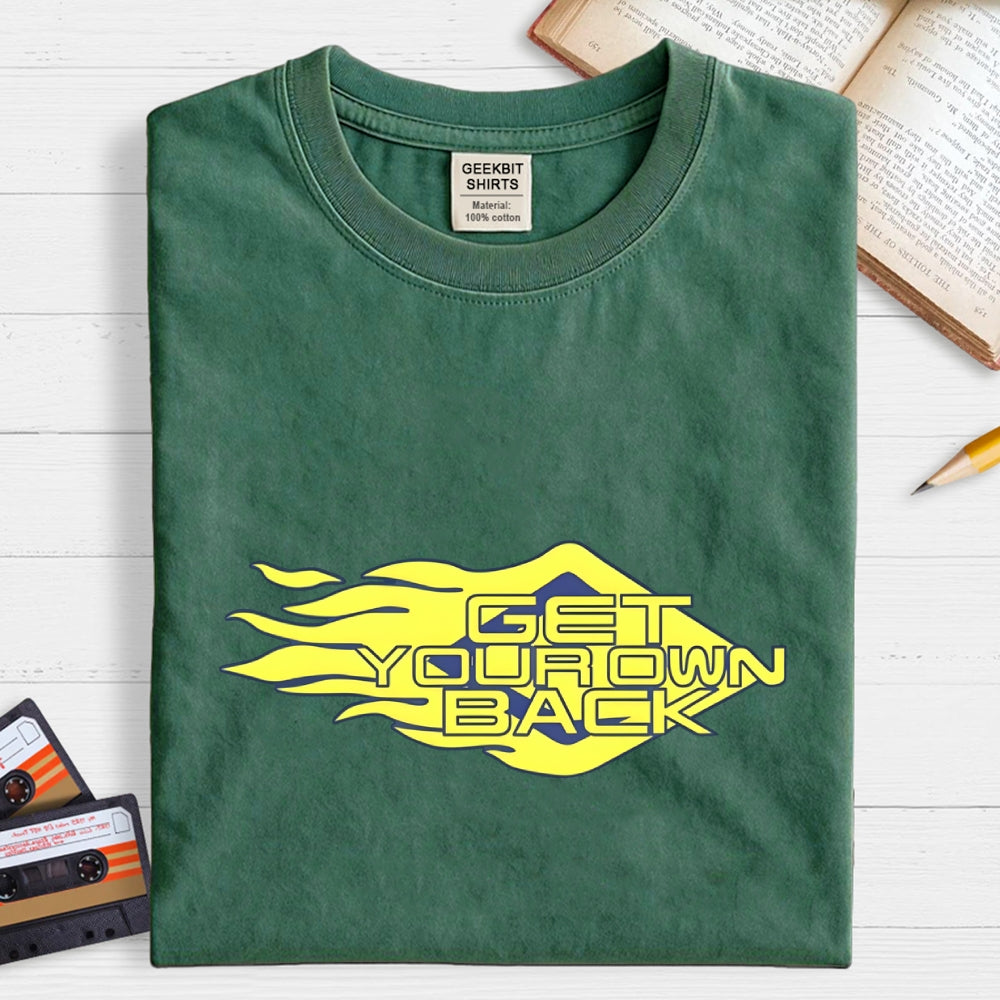 Get Your Own Back  T-Shirt
