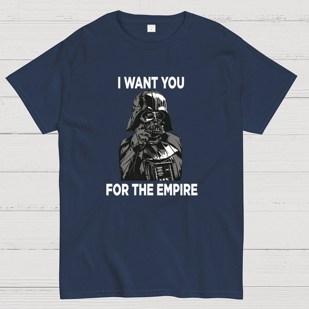 I Want You For The Empire  T-Shirt
