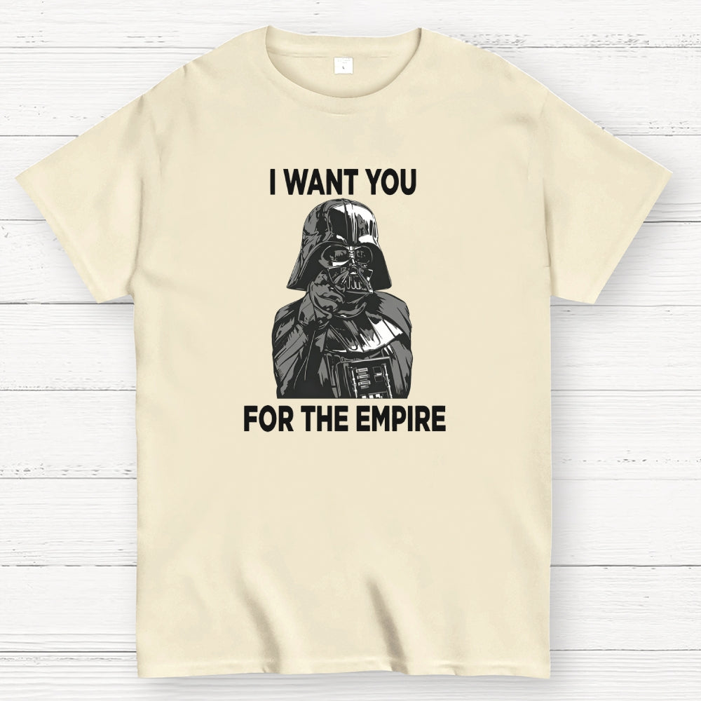 I Want You For The Empire  T-Shirt