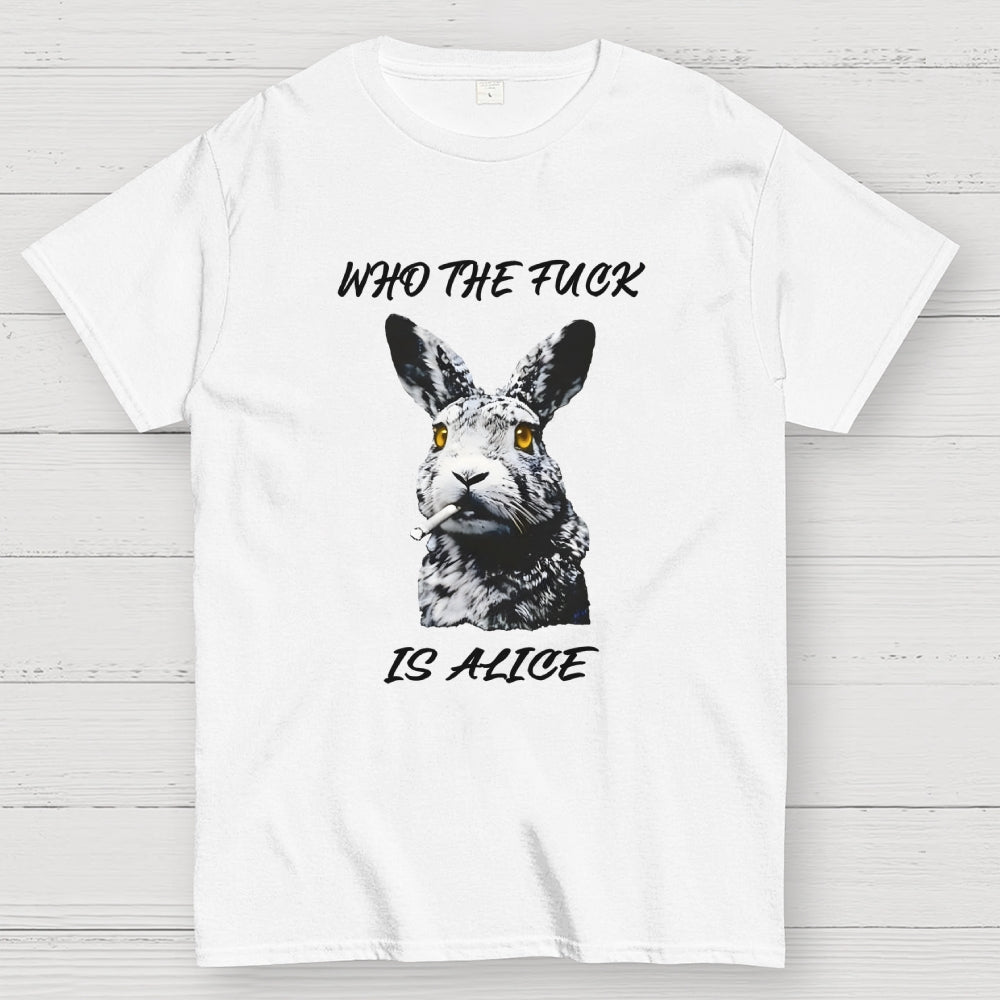 Who the fuck is Alice  T-Shirt