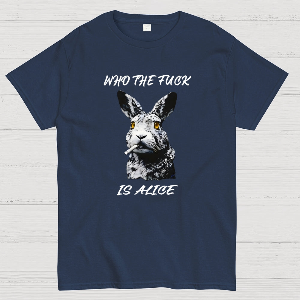 Who the fuck is Alice  T-Shirt