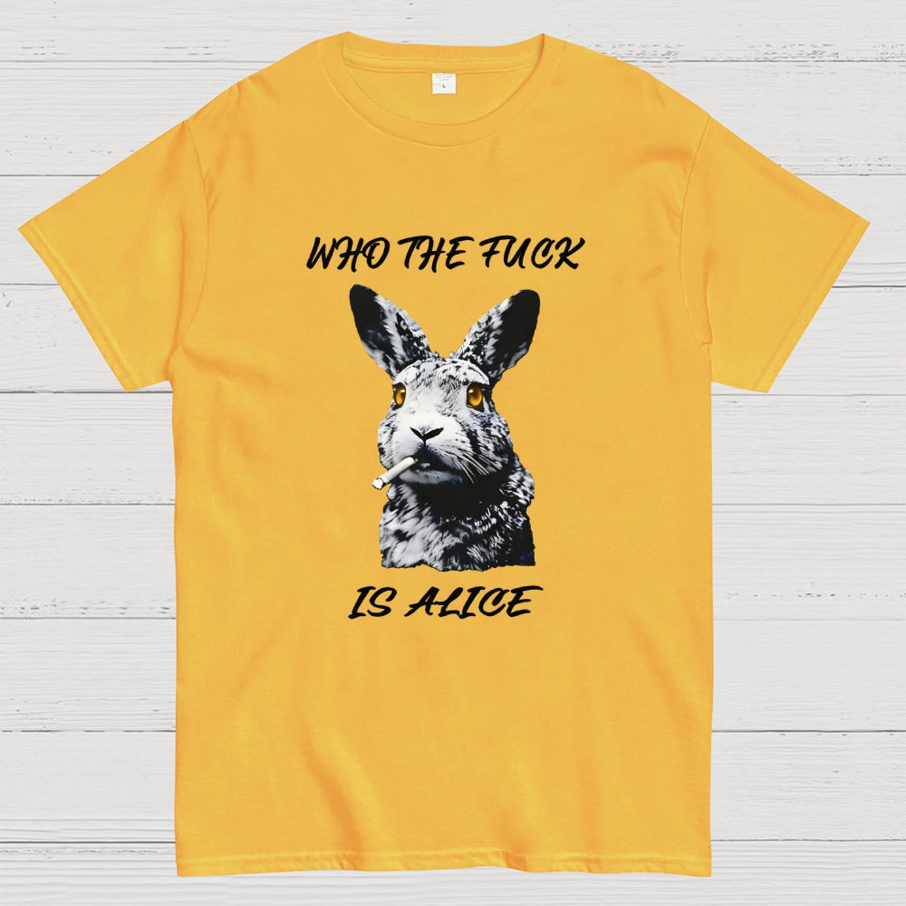 Who the fuck is Alice  T-Shirt