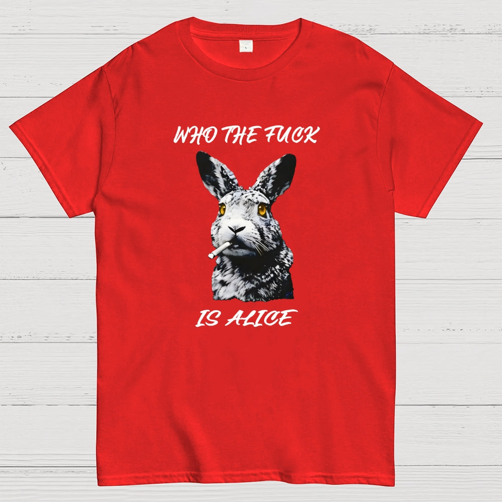 Who the fuck is Alice  T-Shirt