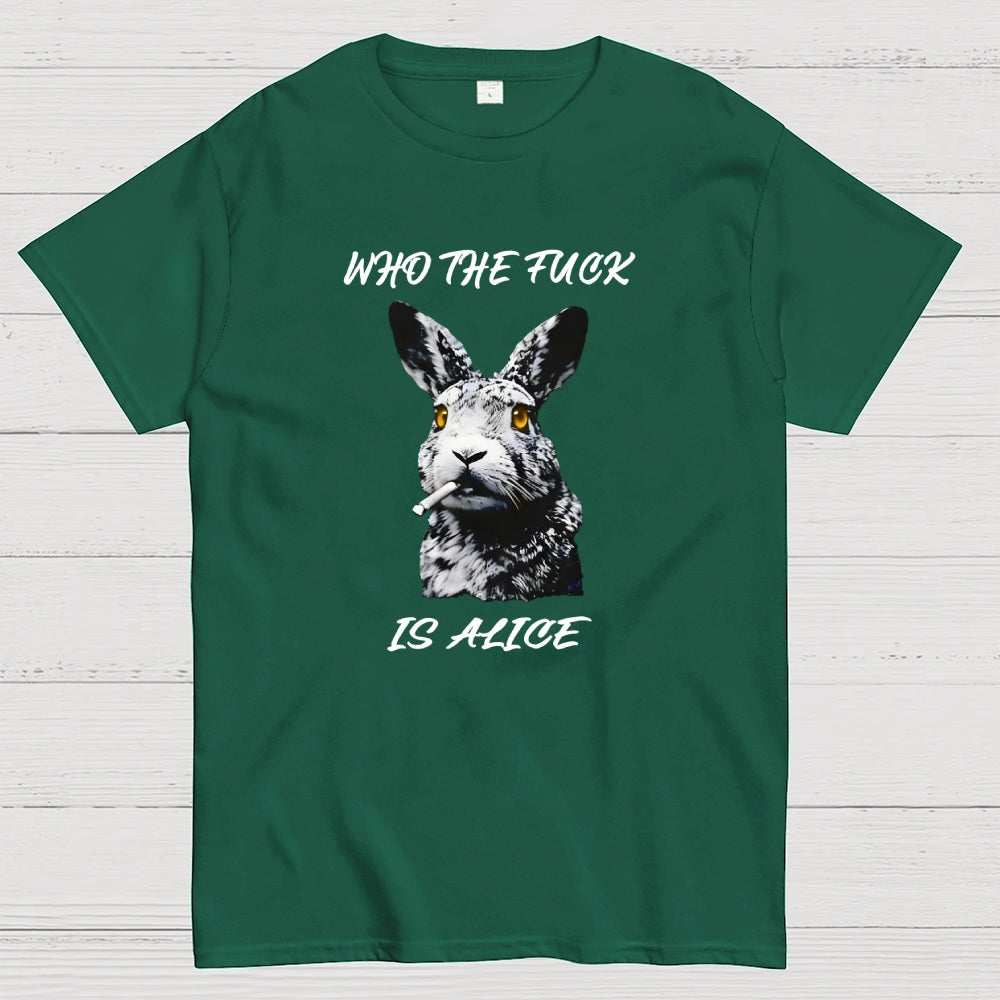 Who the fuck is Alice  T-Shirt