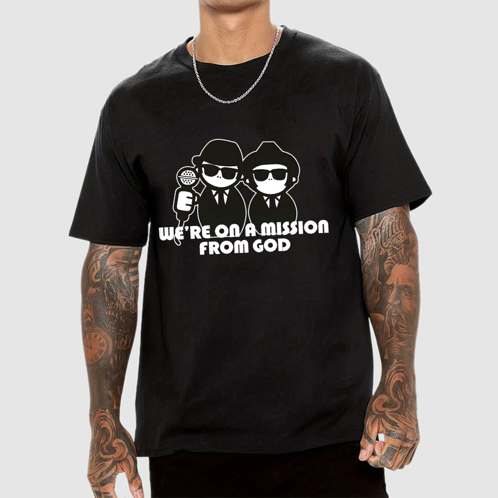 We're on a mission from God  T-Shirt
