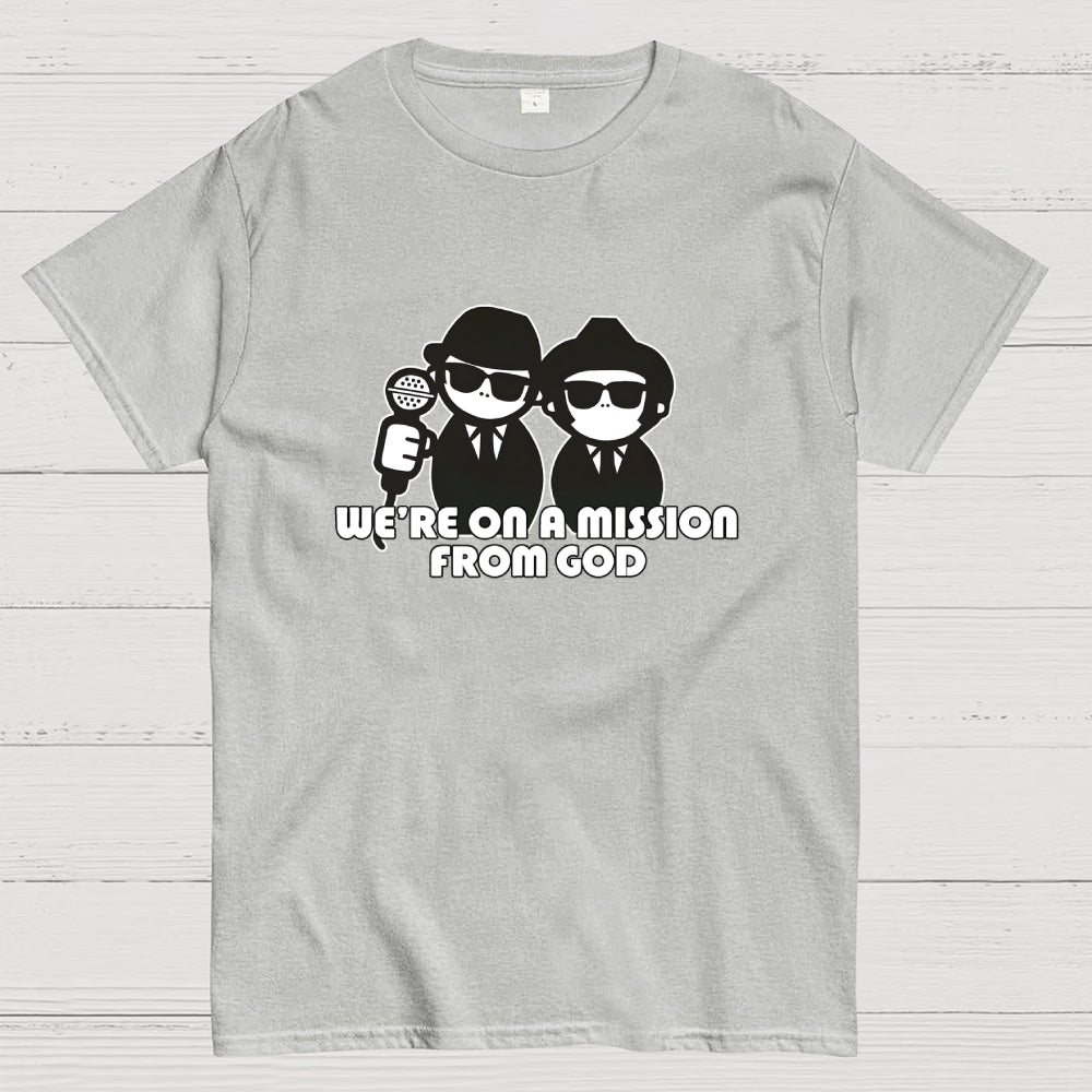We're on a mission from God  T-Shirt