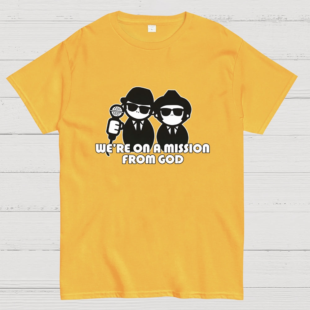We're on a mission from God  T-Shirt