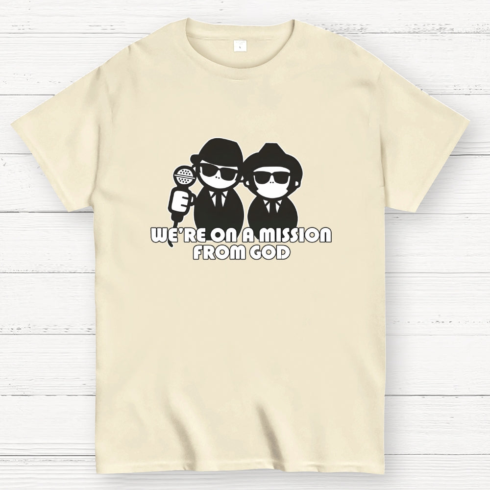 We're on a mission from God  T-Shirt