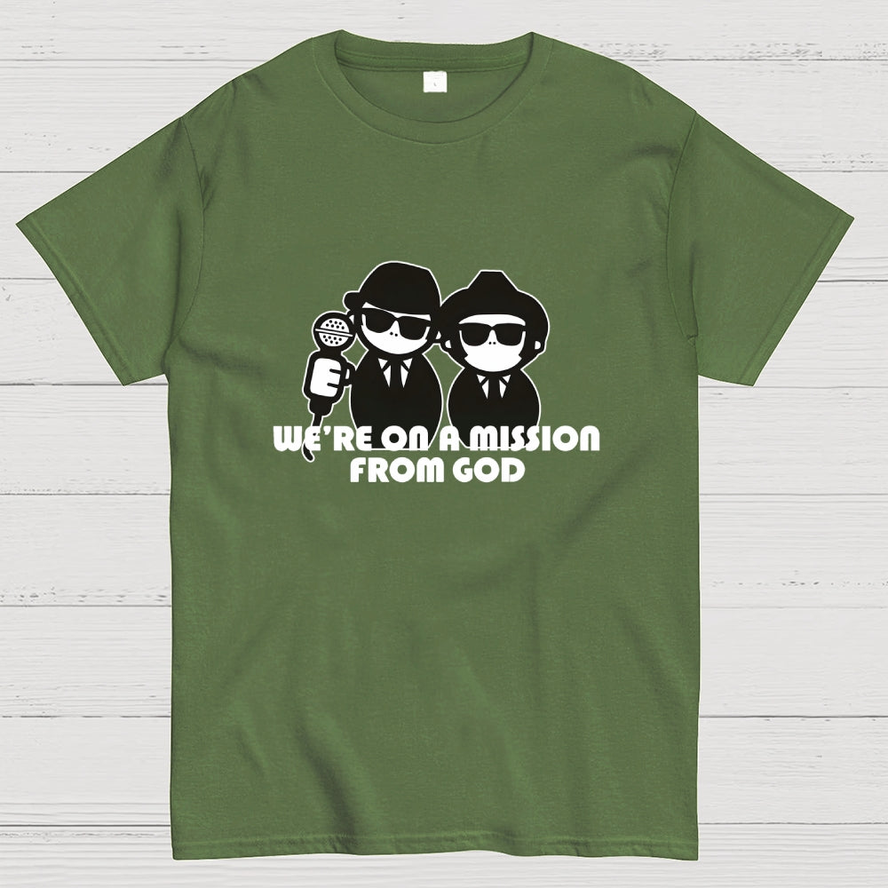 We're on a mission from God  T-Shirt
