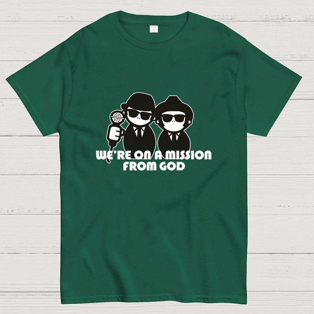 We're on a mission from God  T-Shirt