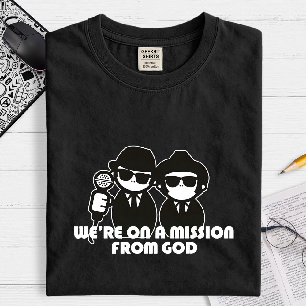 We're on a mission from God  T-Shirt