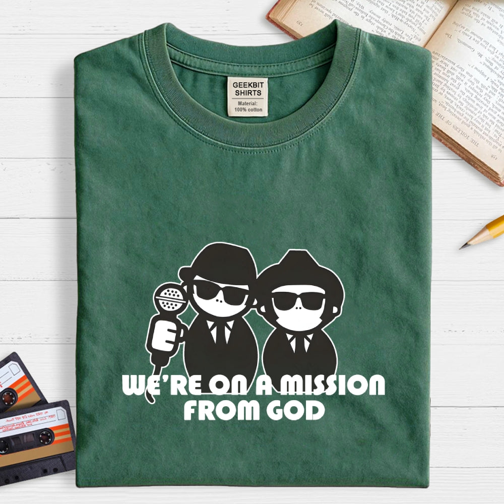 We're on a mission from God  T-Shirt
