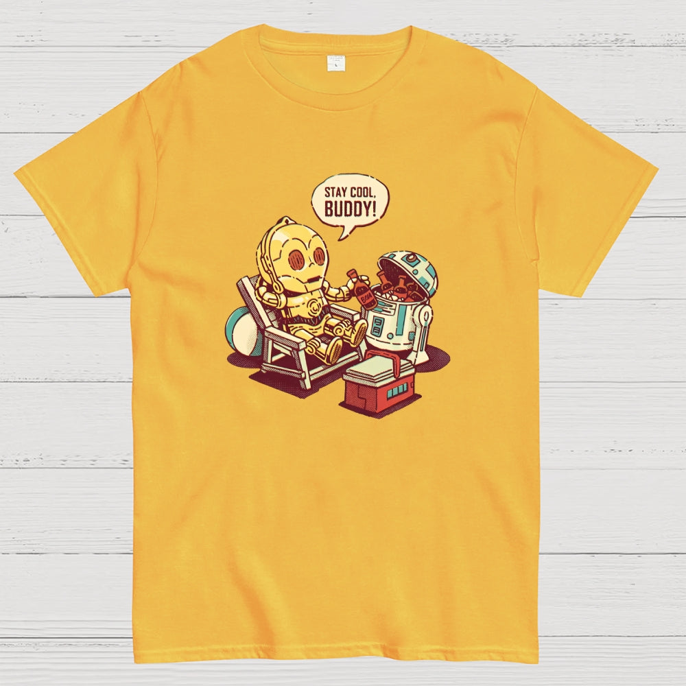 Stay Cool Buddy!  T-Shirt