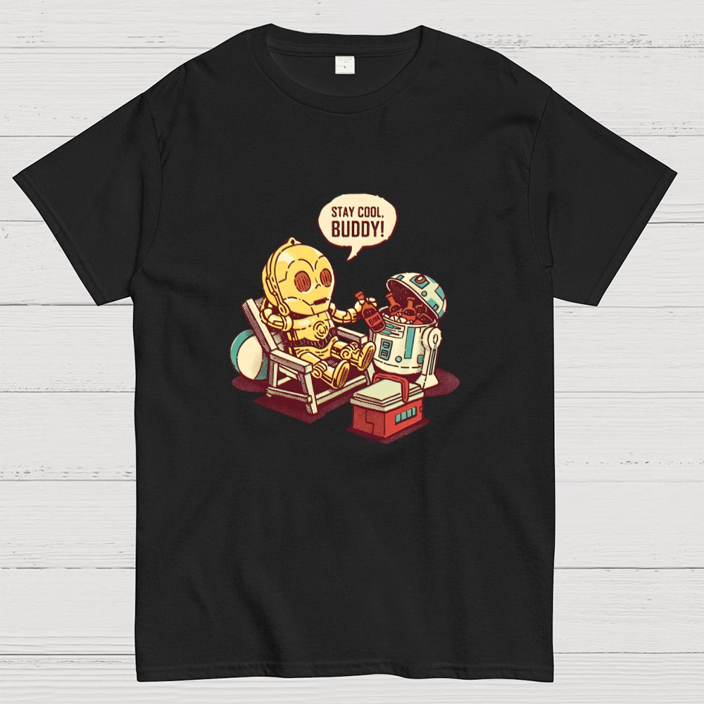 Stay Cool Buddy!  T-Shirt