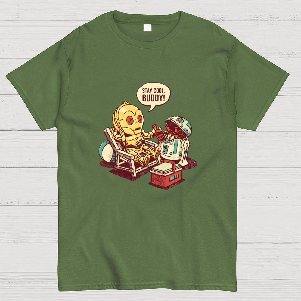 Stay Cool Buddy!  T-Shirt