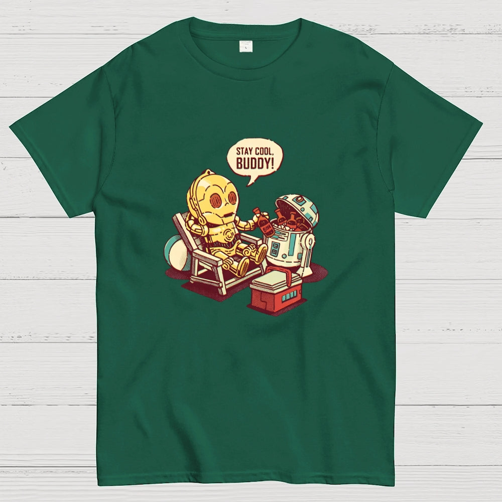 Stay Cool Buddy!  T-Shirt
