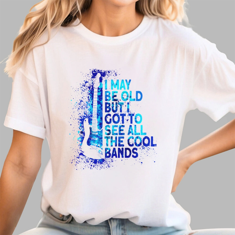I May Be Old  T-Shirt