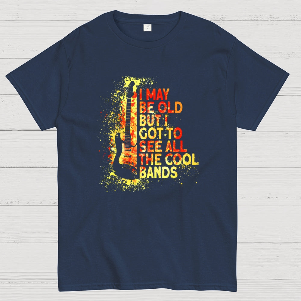 I May Be Old  T-Shirt