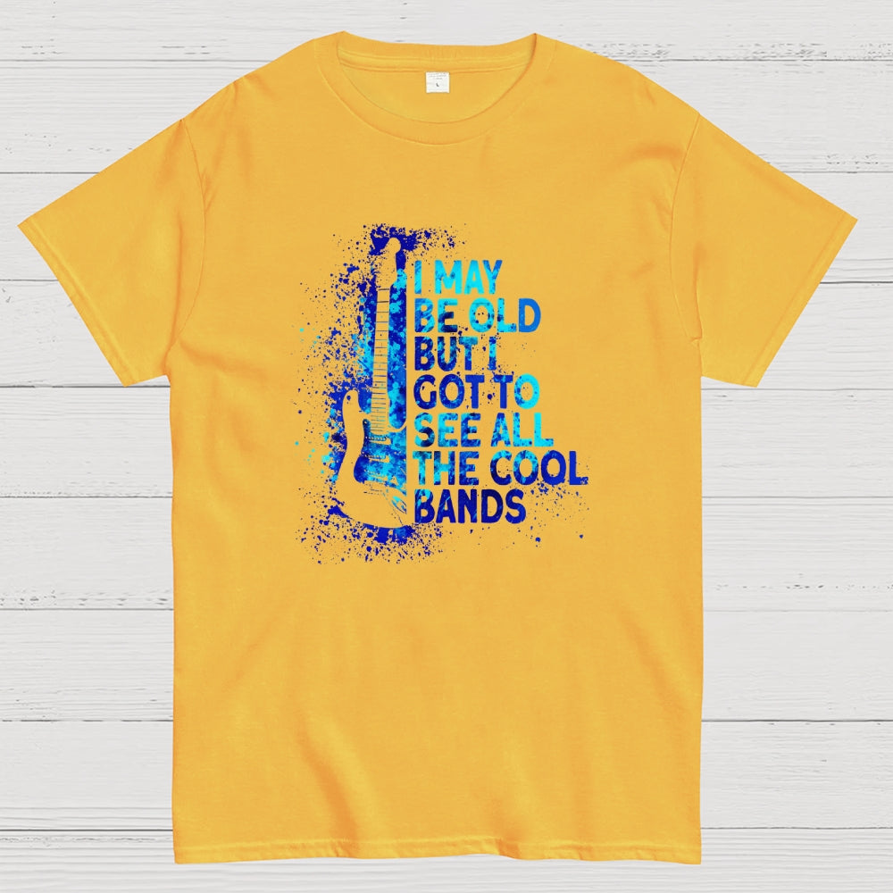 I May Be Old  T-Shirt