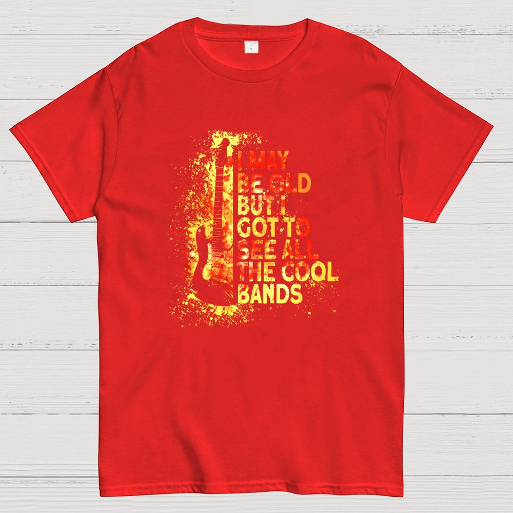 I May Be Old  T-Shirt