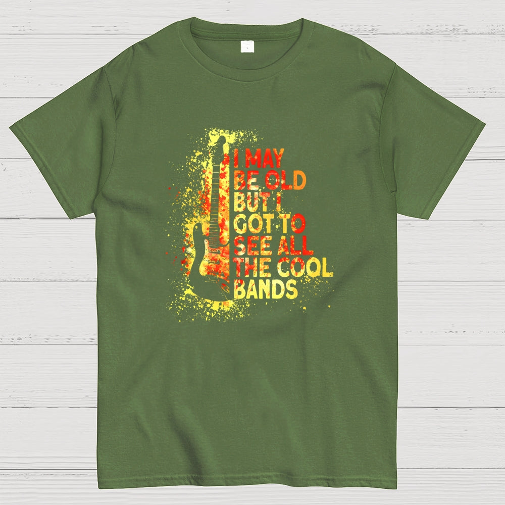 I May Be Old  T-Shirt