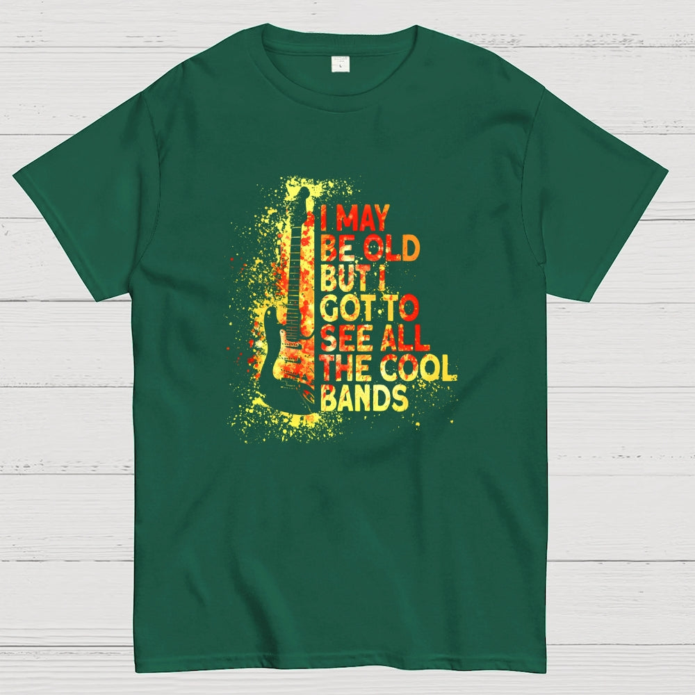 I May Be Old  T-Shirt