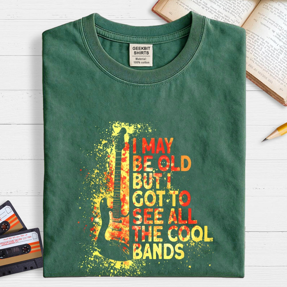 I May Be Old  T-Shirt
