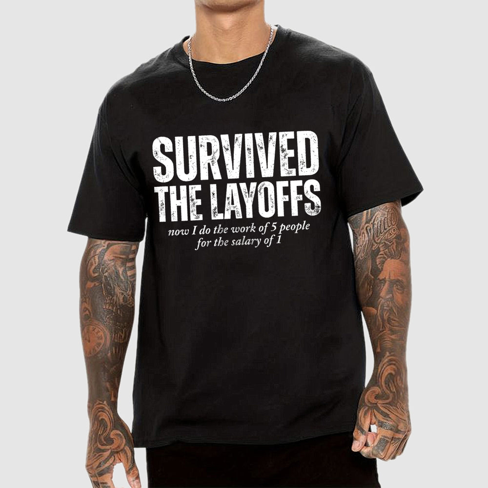 Survived The Layoffs  T-Shirt