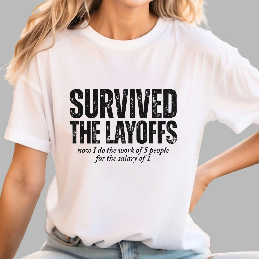 Survived The Layoffs  T-Shirt
