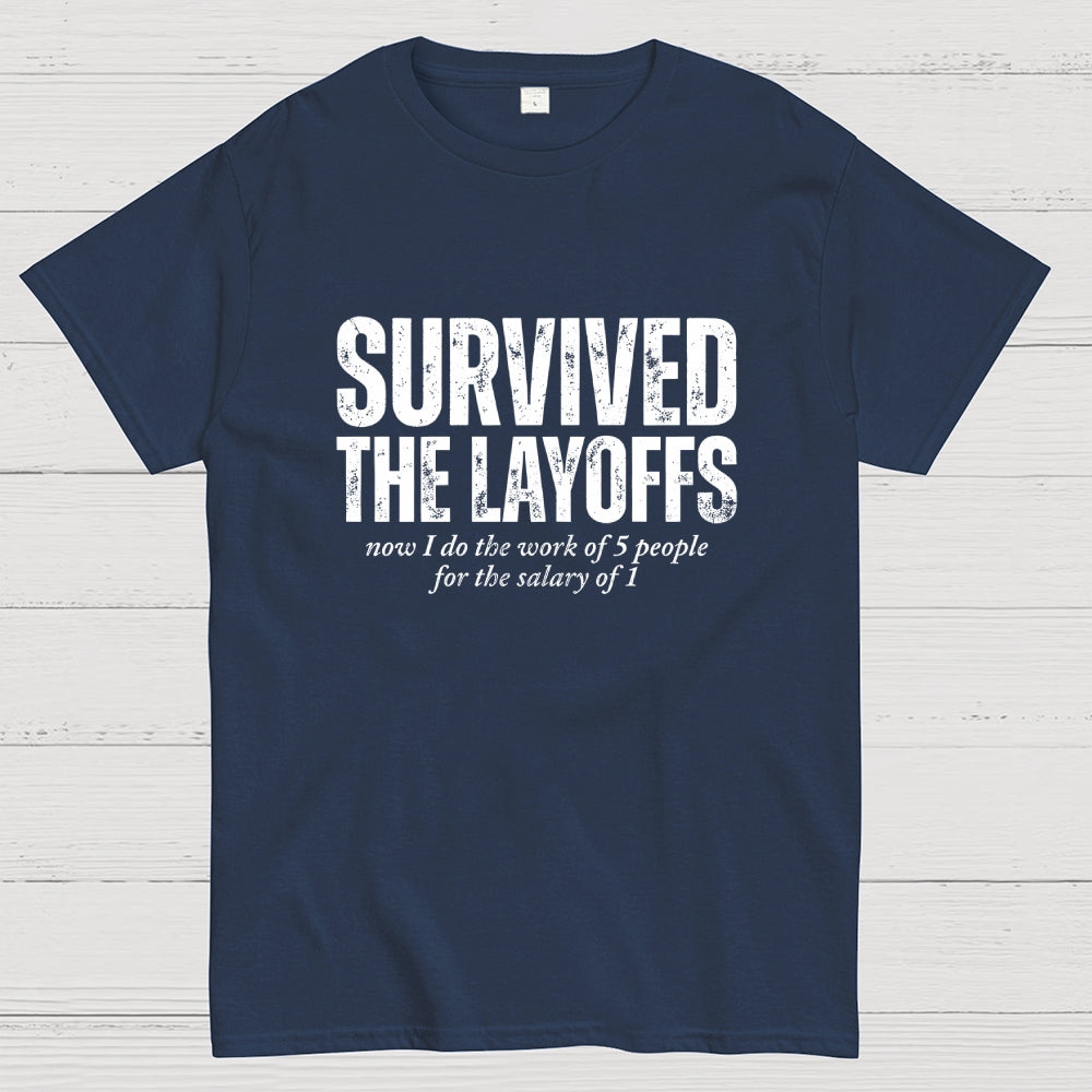 Survived The Layoffs  T-Shirt
