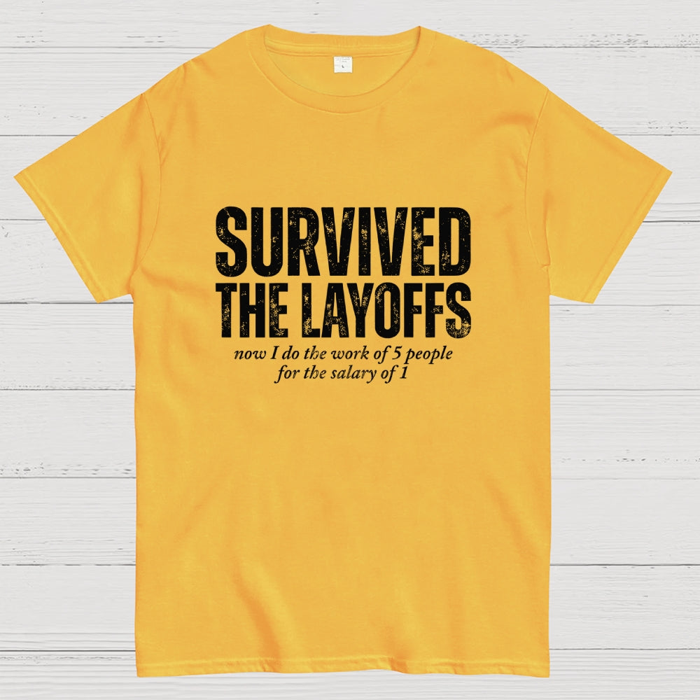 Survived The Layoffs  T-Shirt