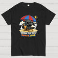 Come To The Shade Side  T-Shirt