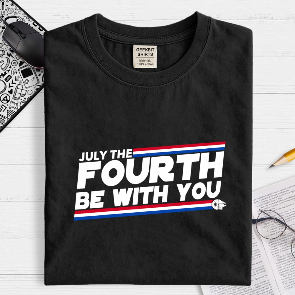 May the fourth of july be with you.  T-Shirt