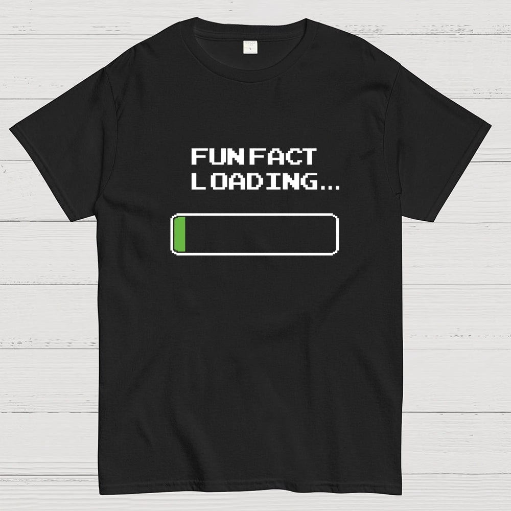 Fun Fact Loading  T-Shirt