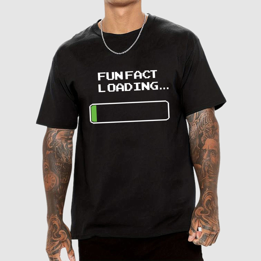 Fun Fact Loading  T-Shirt