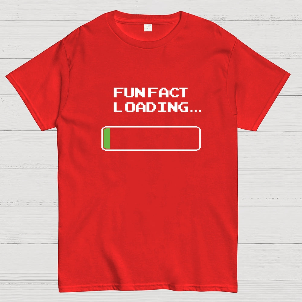 Fun Fact Loading  T-Shirt