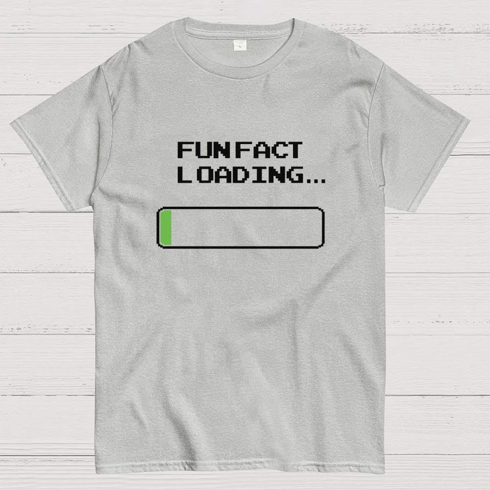 Fun Fact Loading  T-Shirt