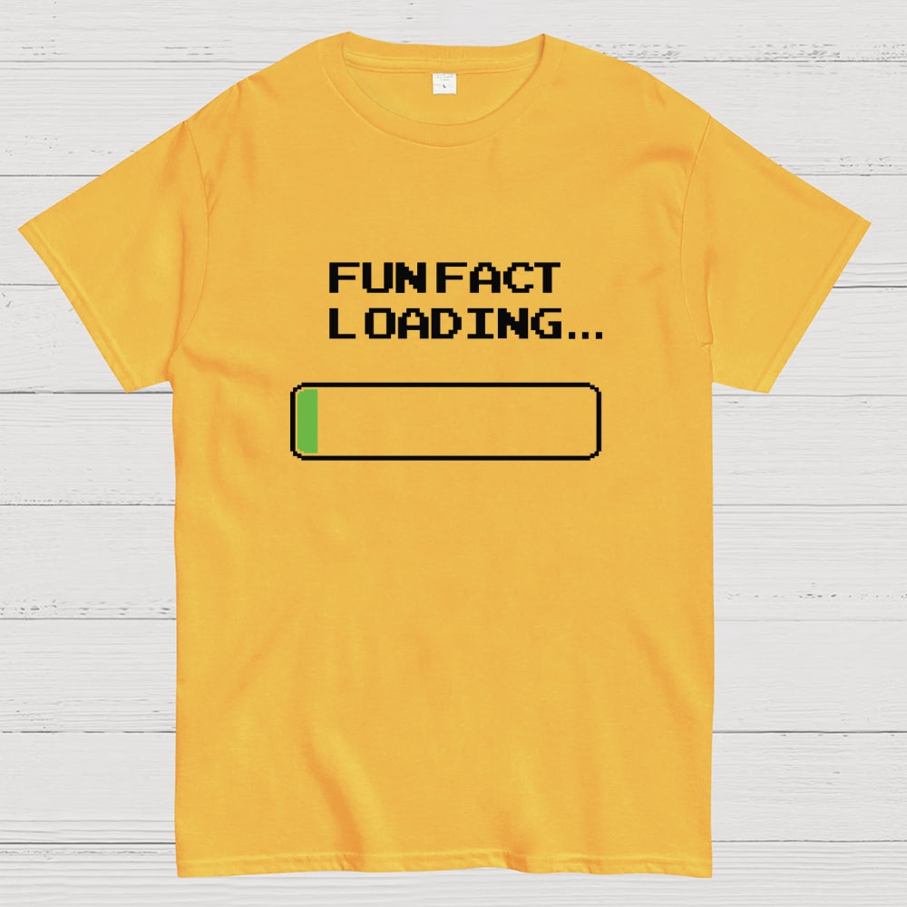 Fun Fact Loading  T-Shirt
