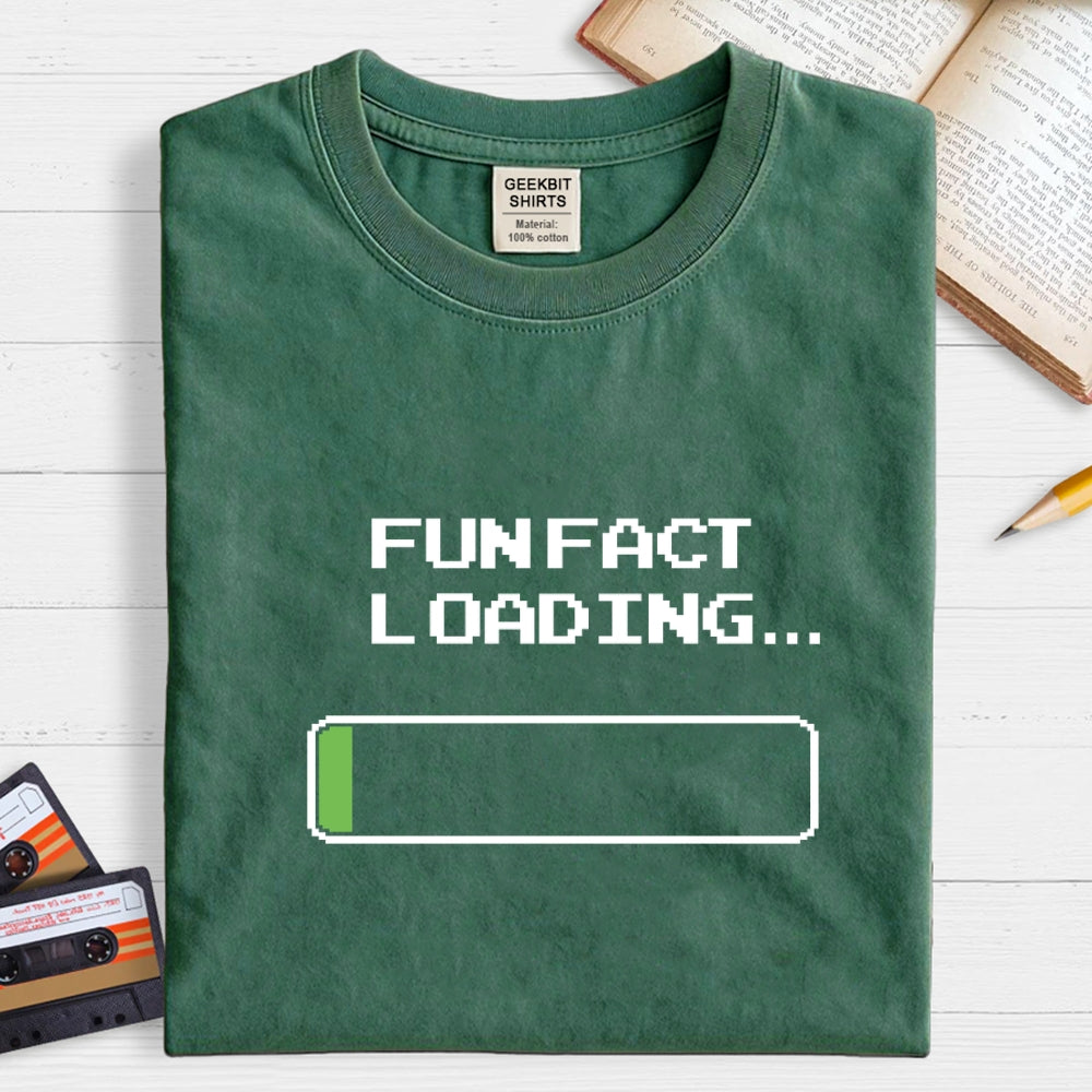 Fun Fact Loading  T-Shirt