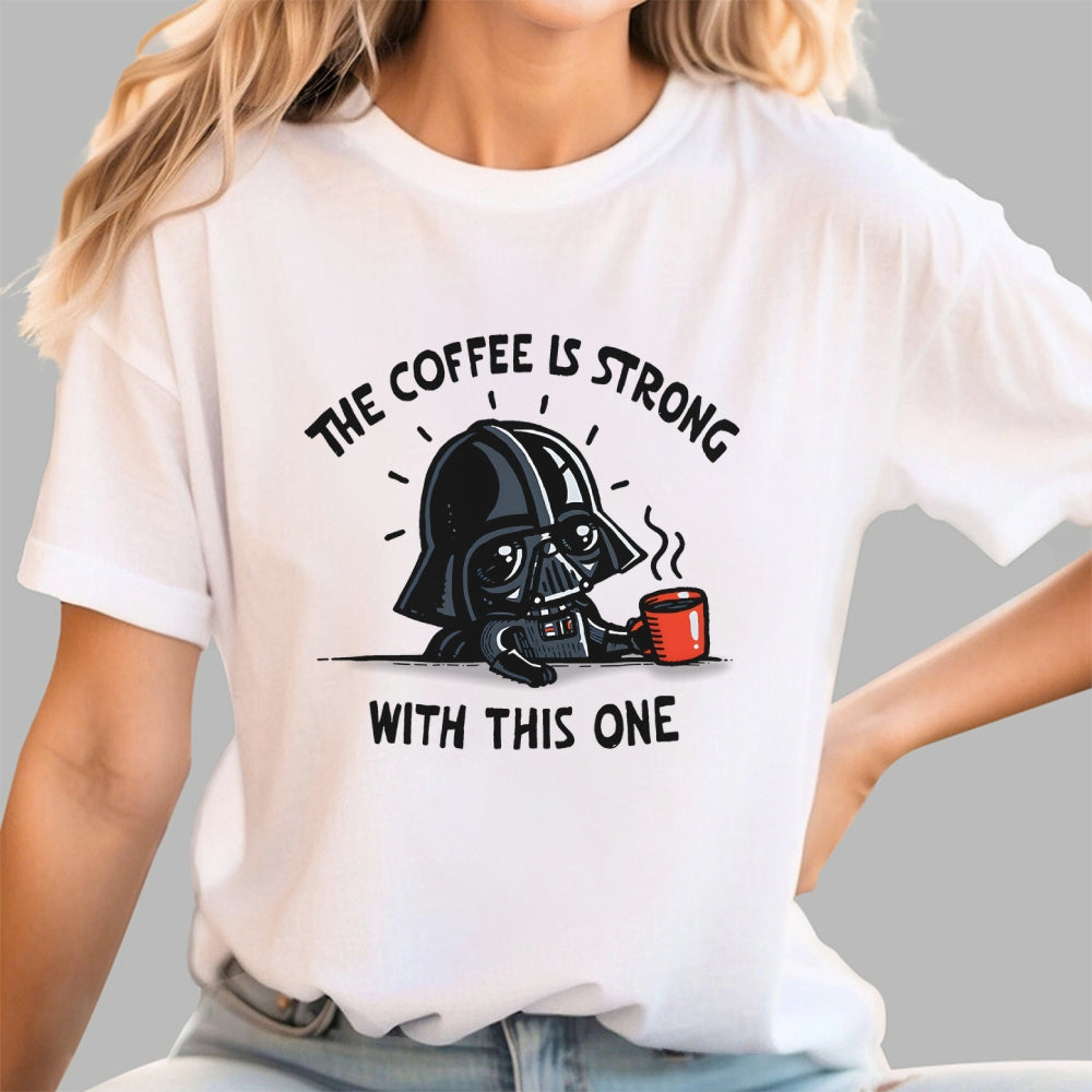 The Coffee Is Strong With This One  T-Shirt