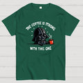 The Coffee Is Strong With This One  T-Shirt