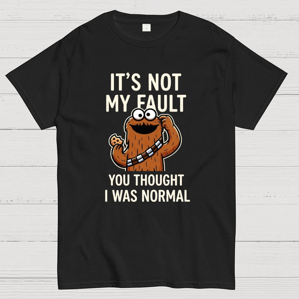 Not my fault  T-Shirt