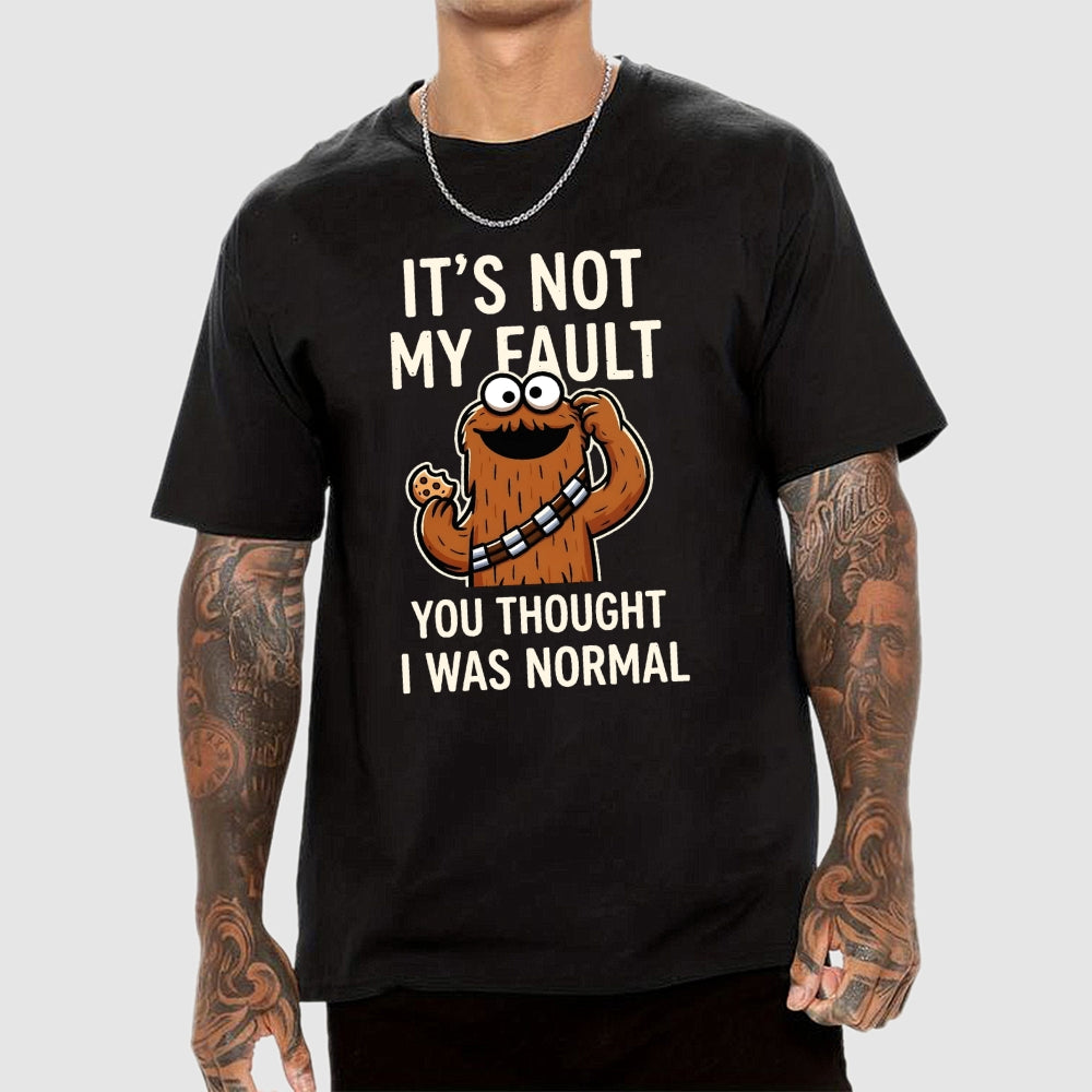 Not my fault  T-Shirt
