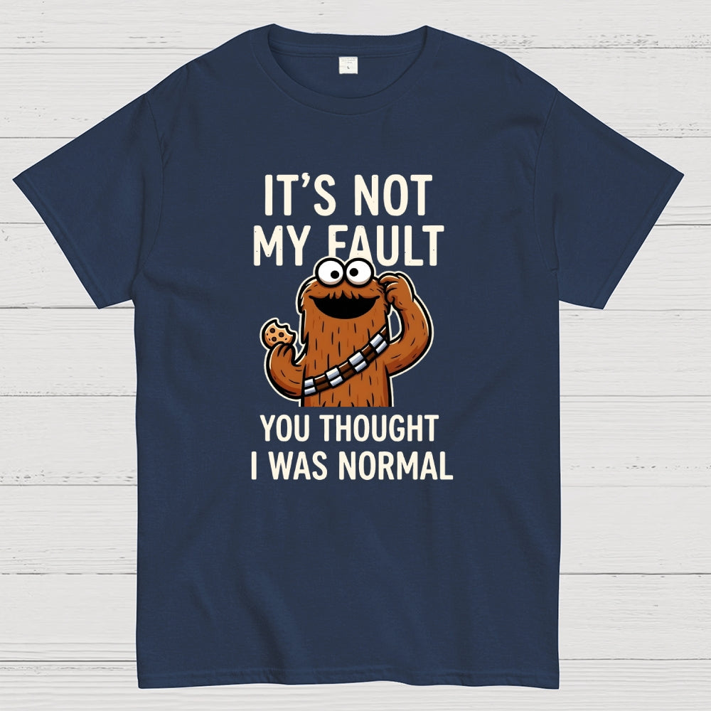 Not my fault  T-Shirt