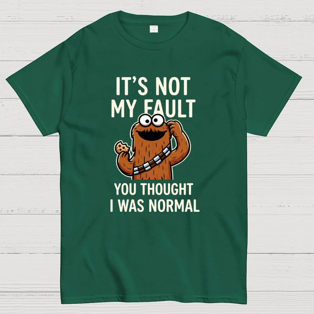 Not my fault  T-Shirt
