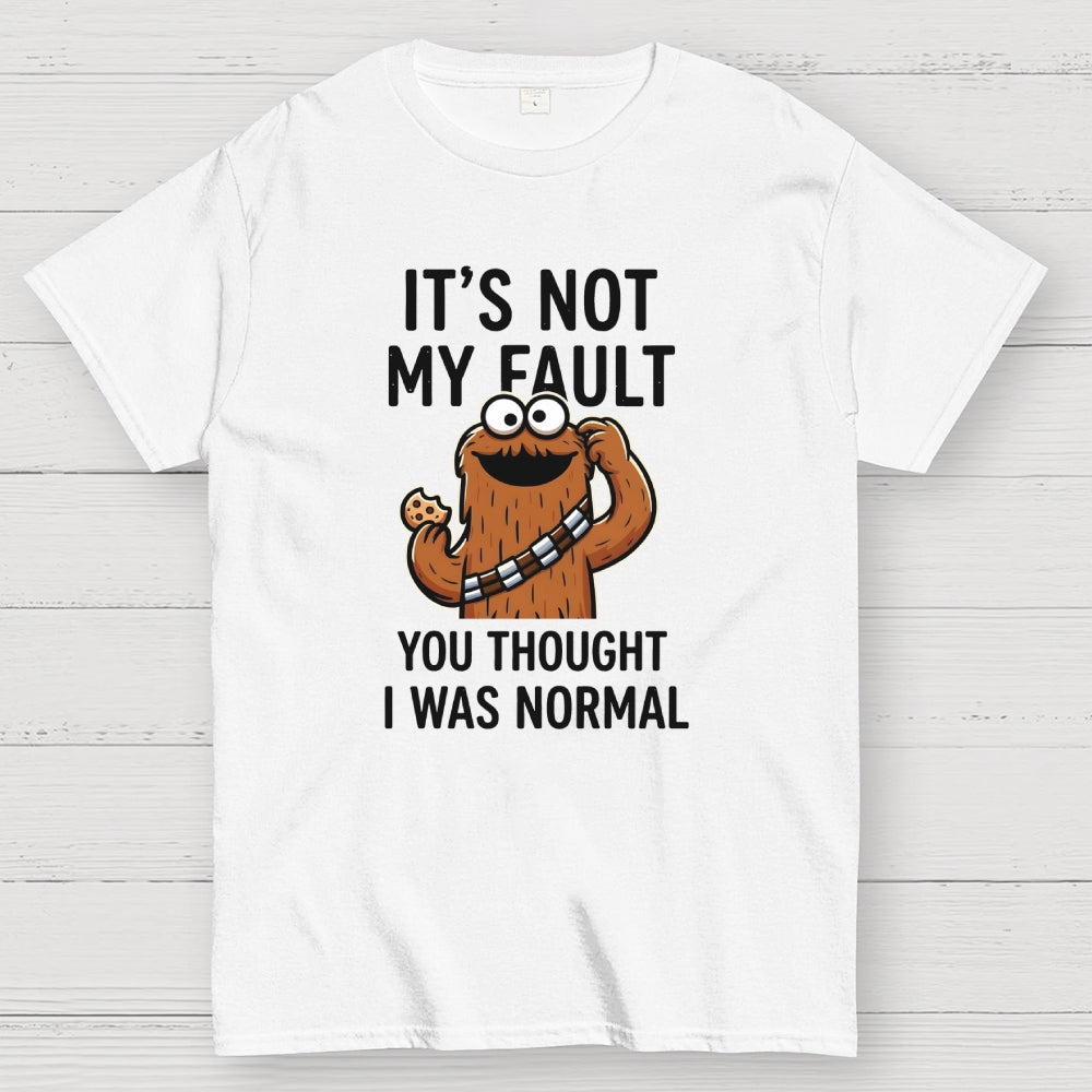 Not my fault  T-Shirt