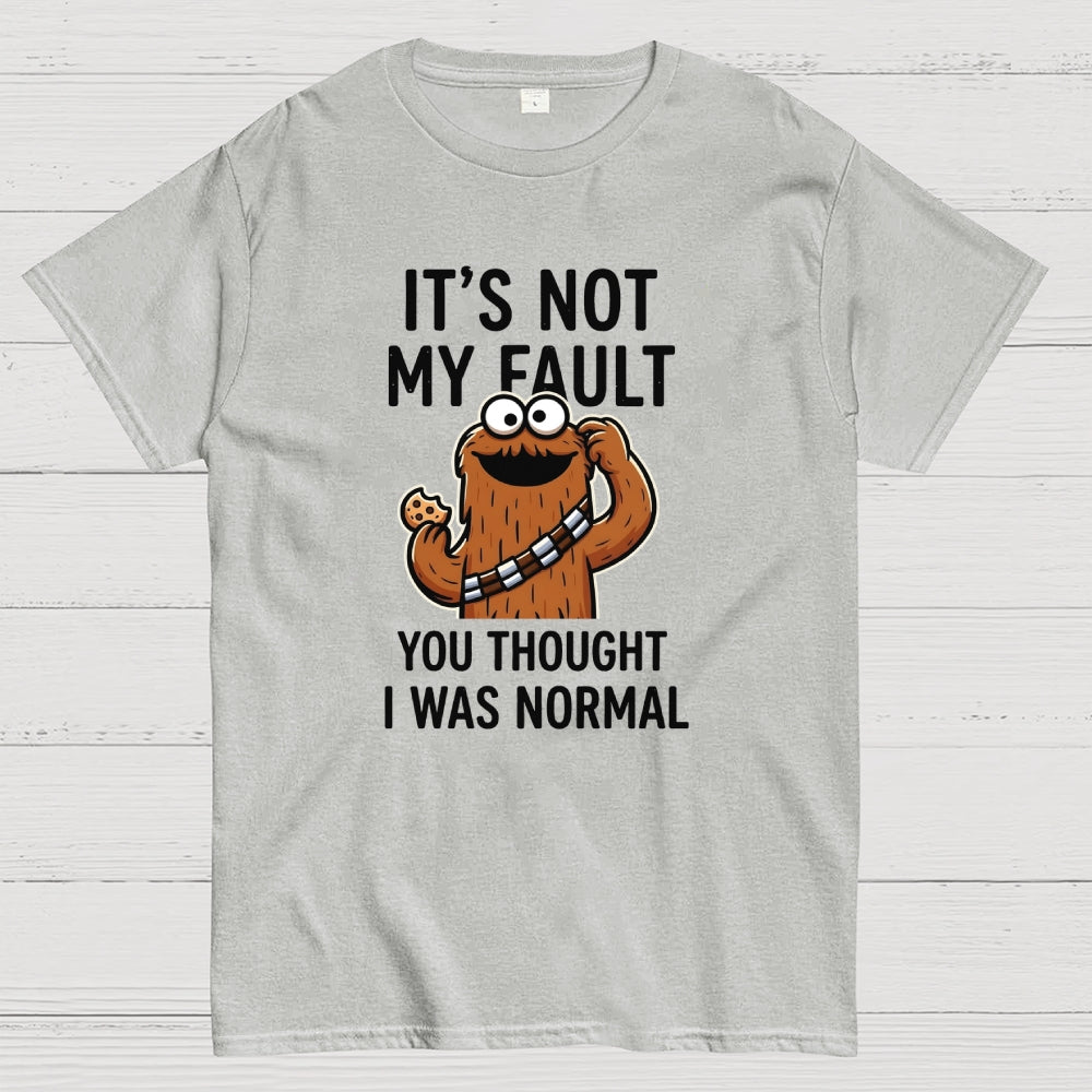 Not my fault  T-Shirt
