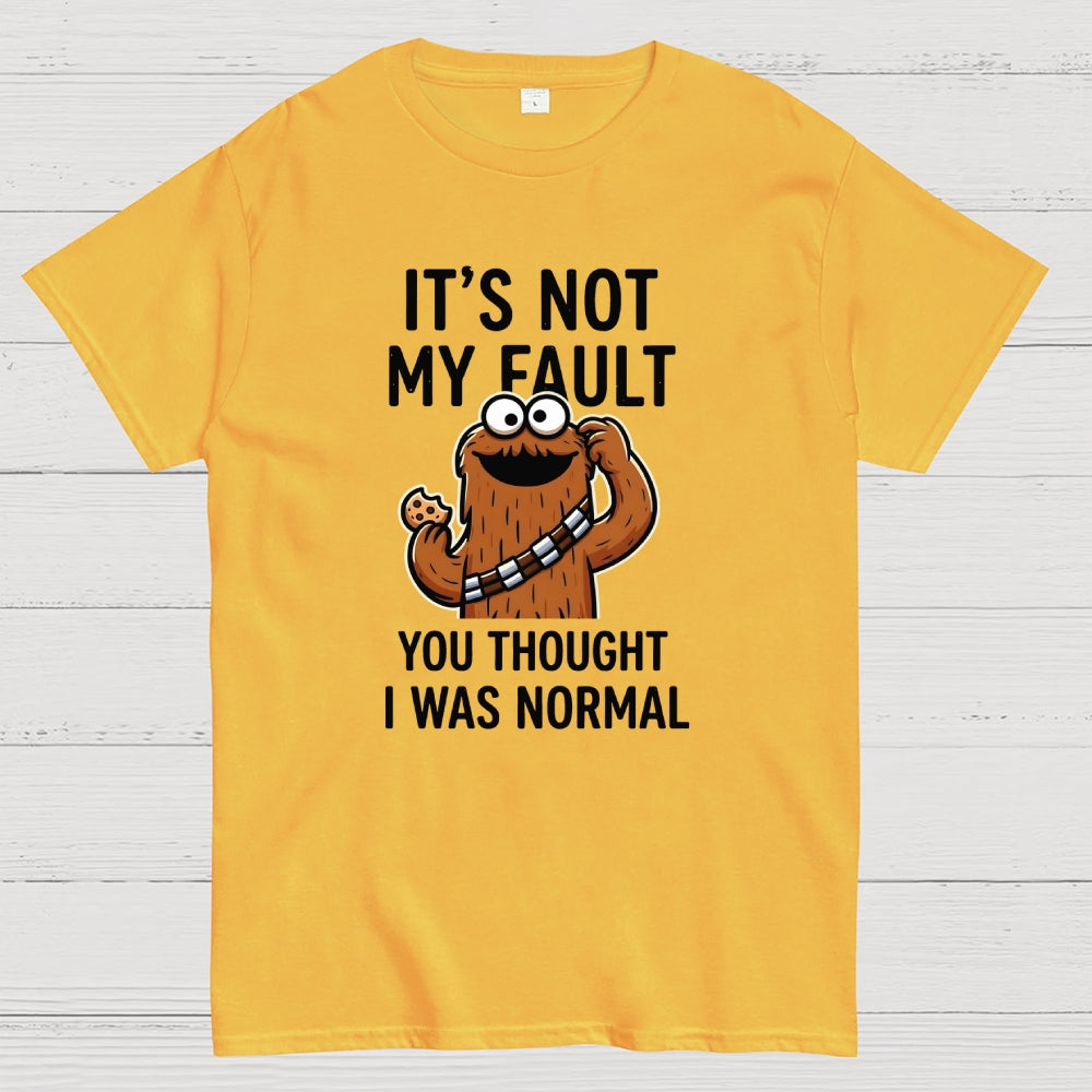 Not my fault  T-Shirt